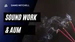 Sound Work & Aum (2021)